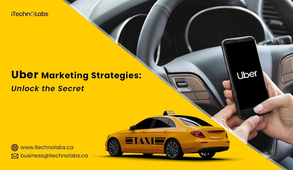 iTechnolabs-Uber-Marketing-Strategies-Unlock-the-Secret