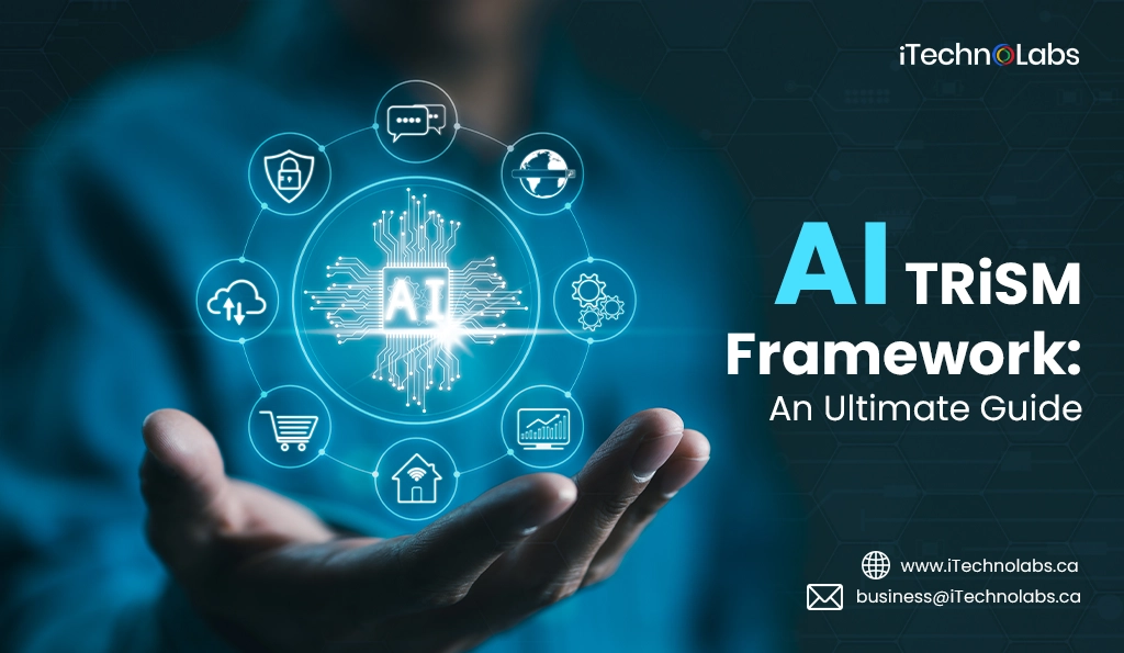 iTechnolabs-AI TRiSM Framework An Ultimate Guide