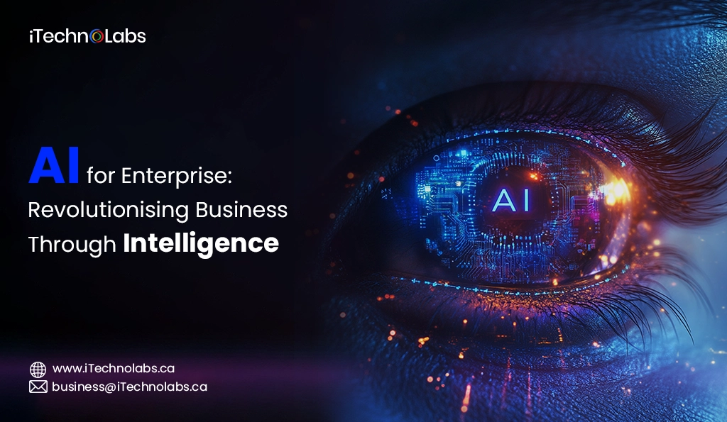 iTechnolabs-AI for Enterprise Revolutionising Business Through Intelligence