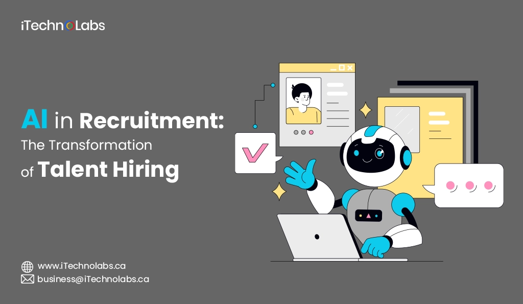 iTechnolabs-AI in Recruitment The Transformation of Talent Hiring