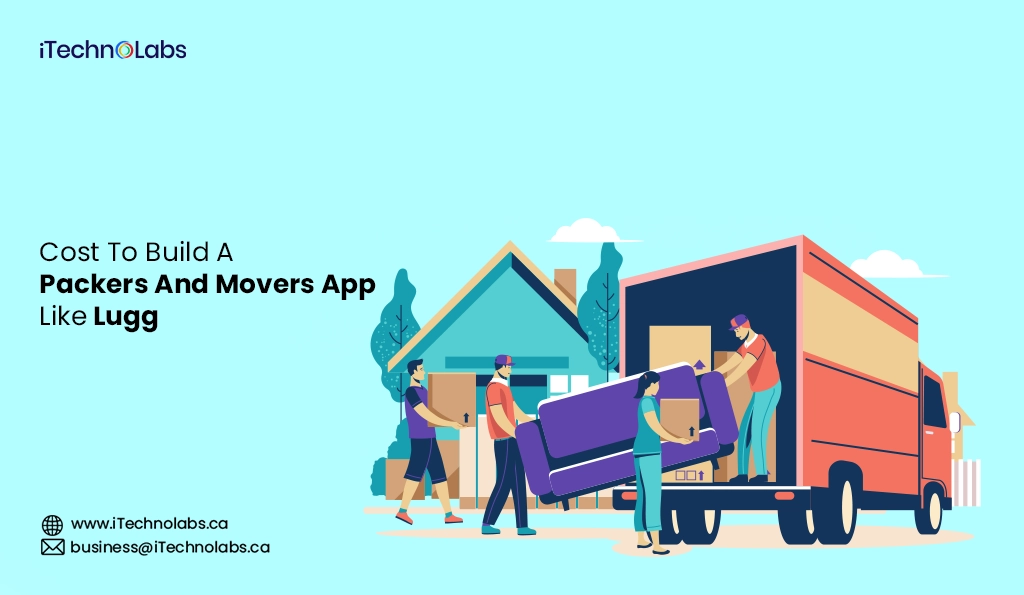 iTechnolabs-Cost To Build A Packers And Movers App Like Lugg