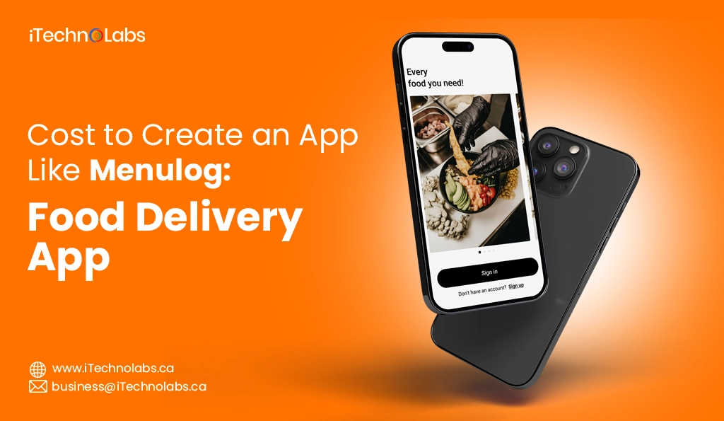 iTechnolabs-Cost to Create an App Like Menulog Food Delivery App