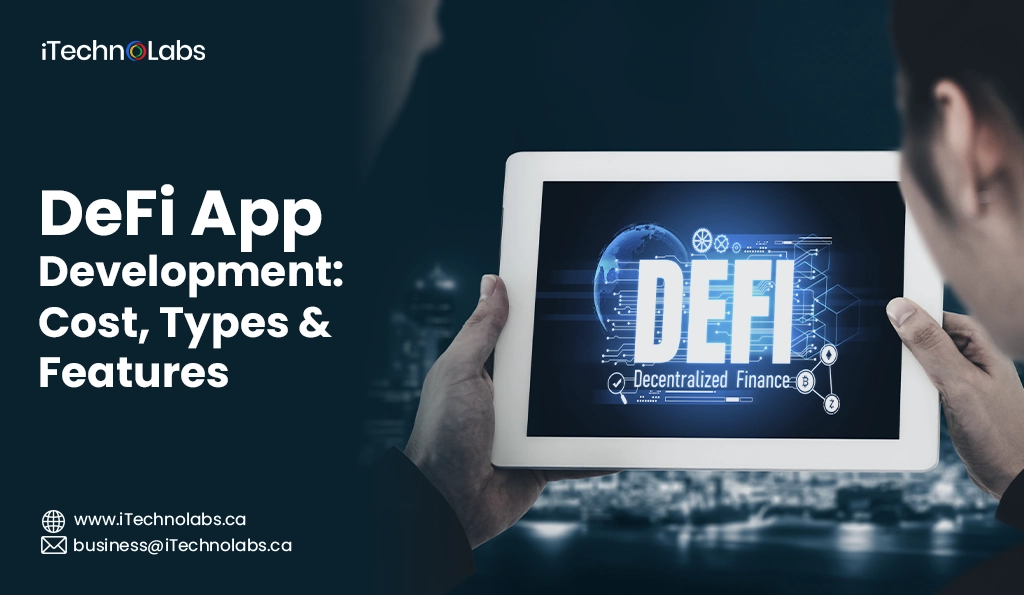 iTechnolabs-DeFi App Development Cost, Types & Features