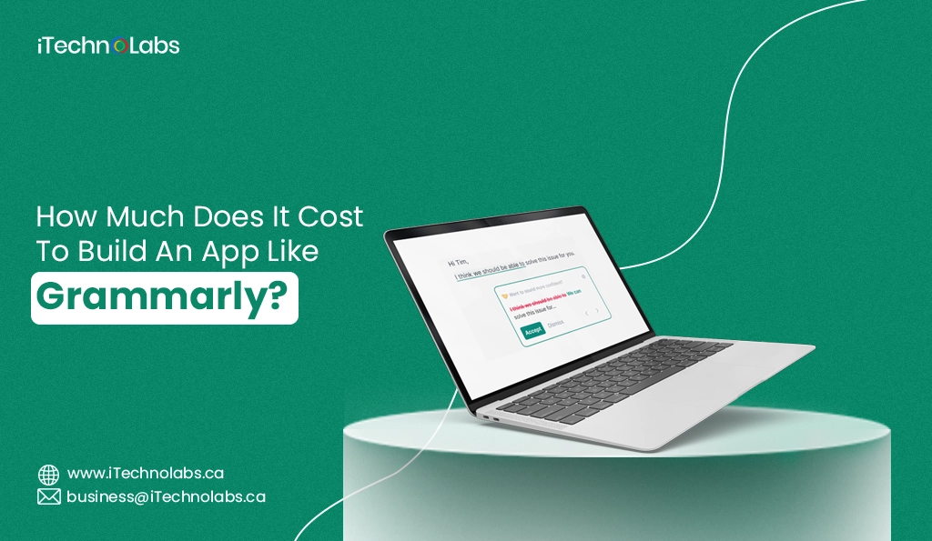 iTechnolabs-How Much Does It Cost To Build An App Like Grammarly