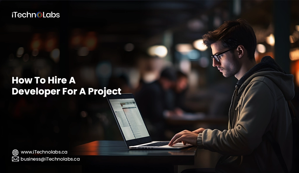 iTechnolabs-How To Hire A Developer For A Project