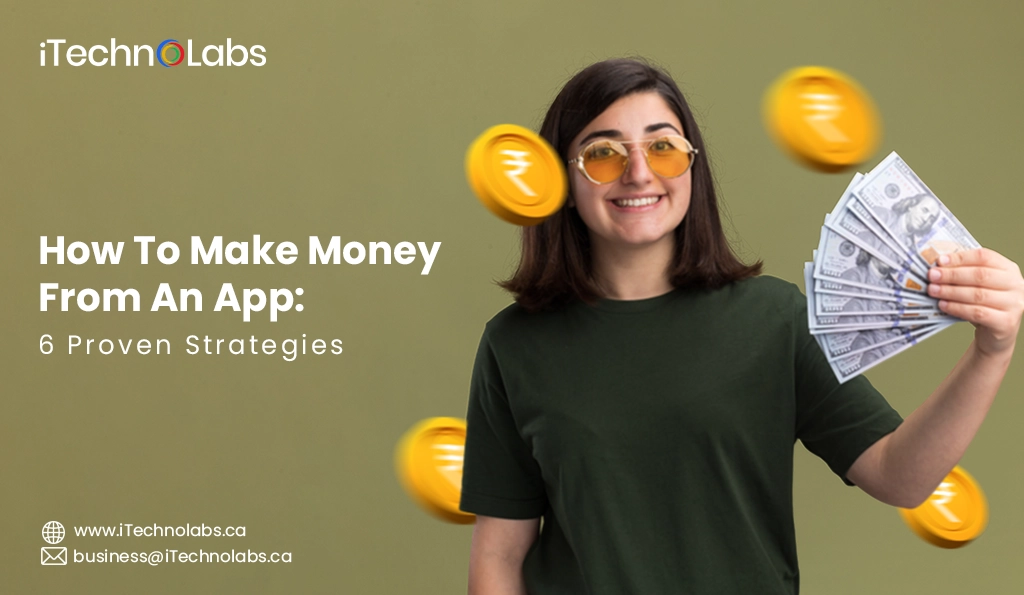 iTechnolabs-How To Make Money From An App 6 Proven Strategies