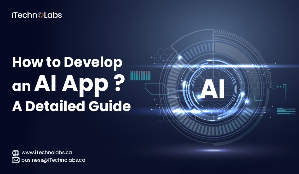 iTechnolabs-How to Develop an AI App A Detailed Guide