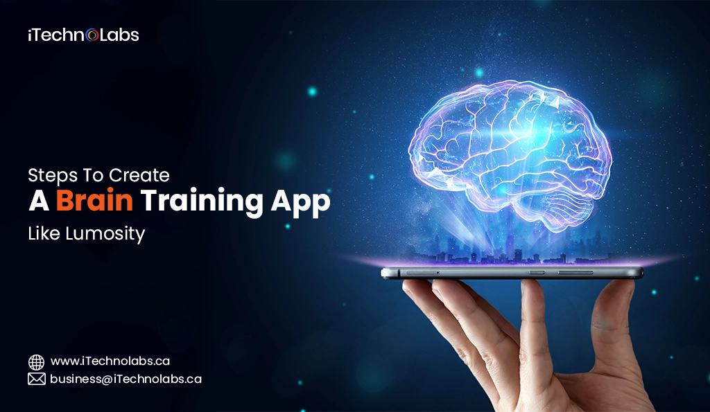 iTechnolabs-Steps To Create A Brain Training App Like Lumosity