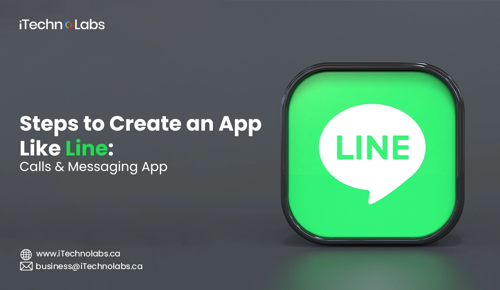 iTechnolabs-Steps to Create an App Like Line Calls & Messaging App