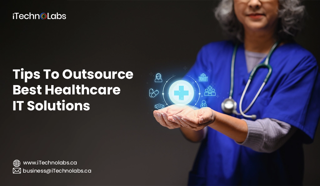 iTechnolabs-Tips To Outsource Best Healthcare IT Solutions