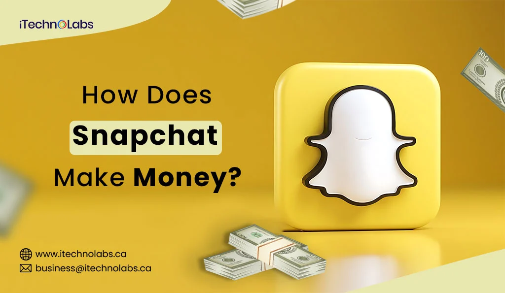 iTechnolabs-How-Does-Snapchat-Make-Money-An-Overview-2024