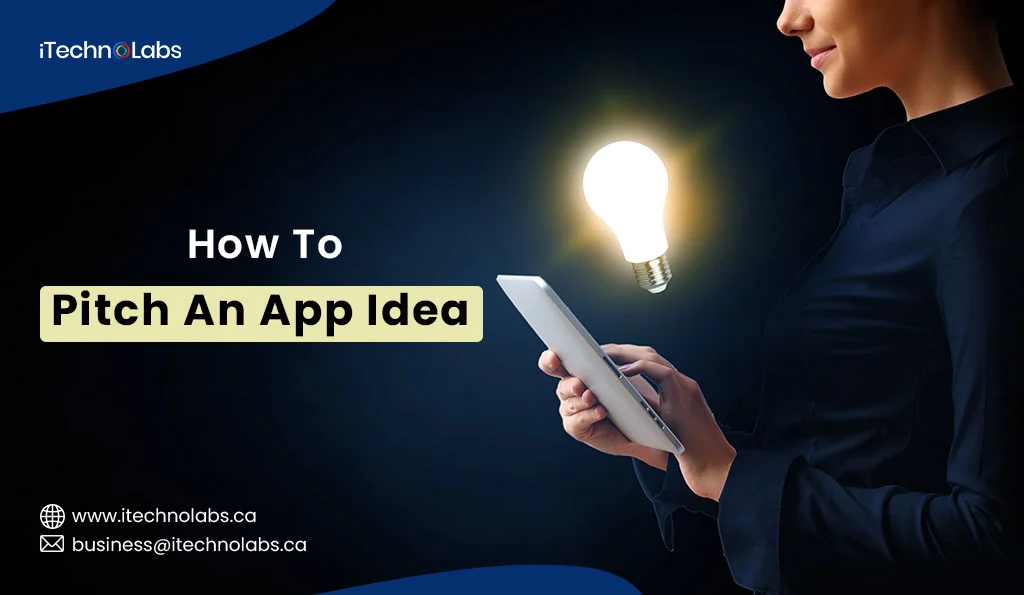 iTechnolabs-How-To-Pitch-An-App-Idea-To-A-Company-In-2024