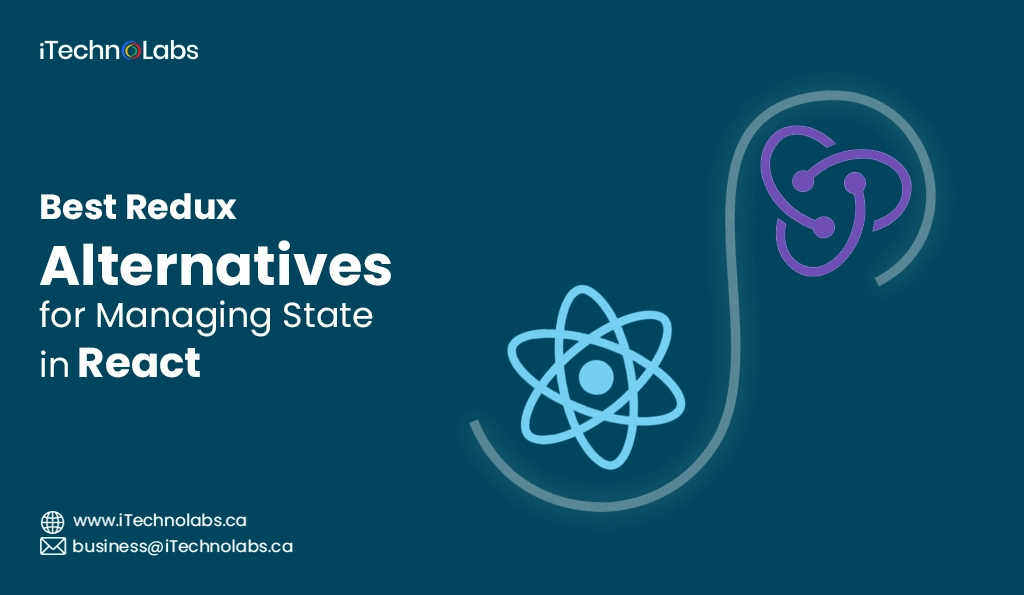 iTechnolabs-Best Redux Alternatives for Managing State in React