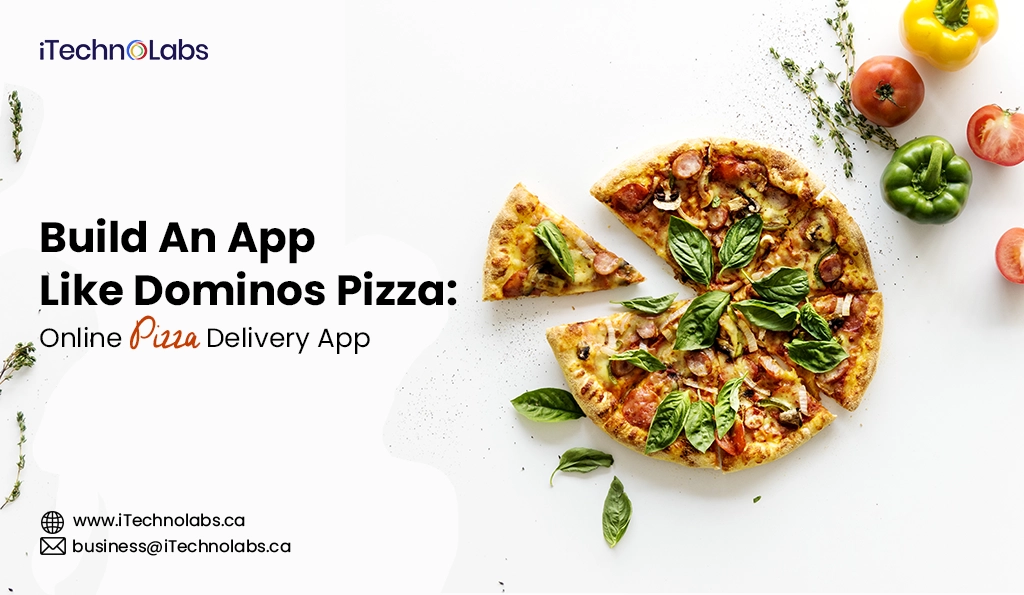 iTechnolabs-Build An App Like Dominos Pizza Online Pizza Delivery App