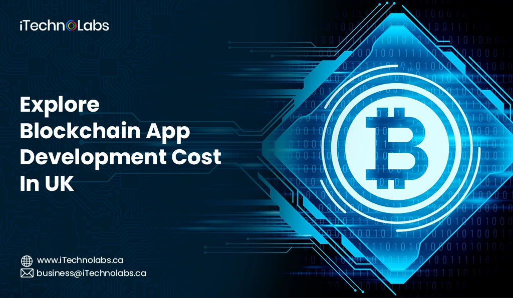 iTechnolabs-Explore Blockchain App Development Cost In UK