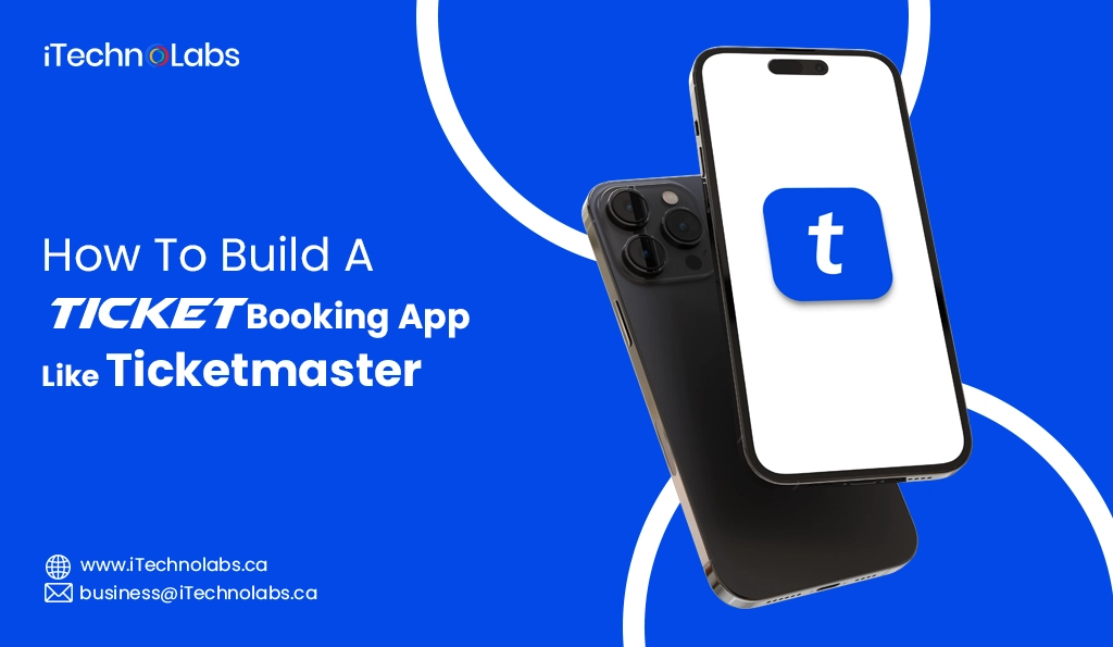 iTechnolabs-How To Build A Ticket Booking App Like Ticketmaster