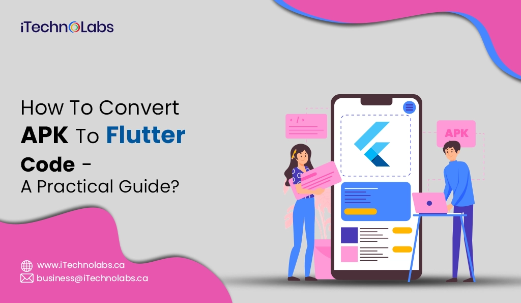 iTechnolabs-How To Convert APK To Flutter Code - A Practical Guide