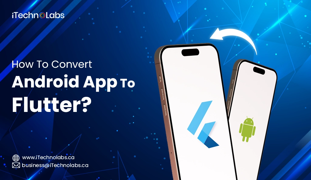 iTechnolabs-How To Convert Android App To Flutter