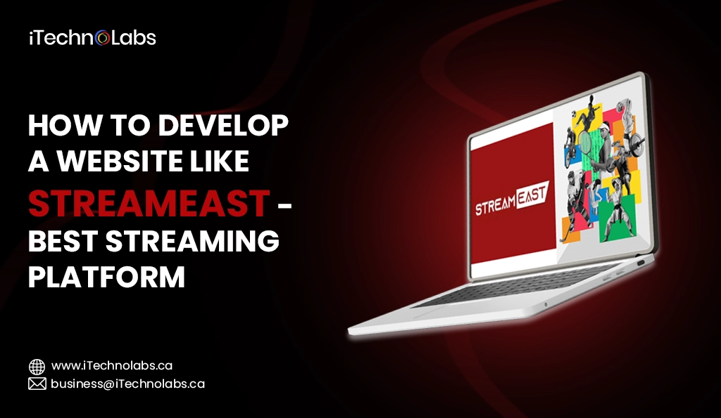 iTechnolabs-How to Develop a Website Like Streameast - Best Streaming Platform