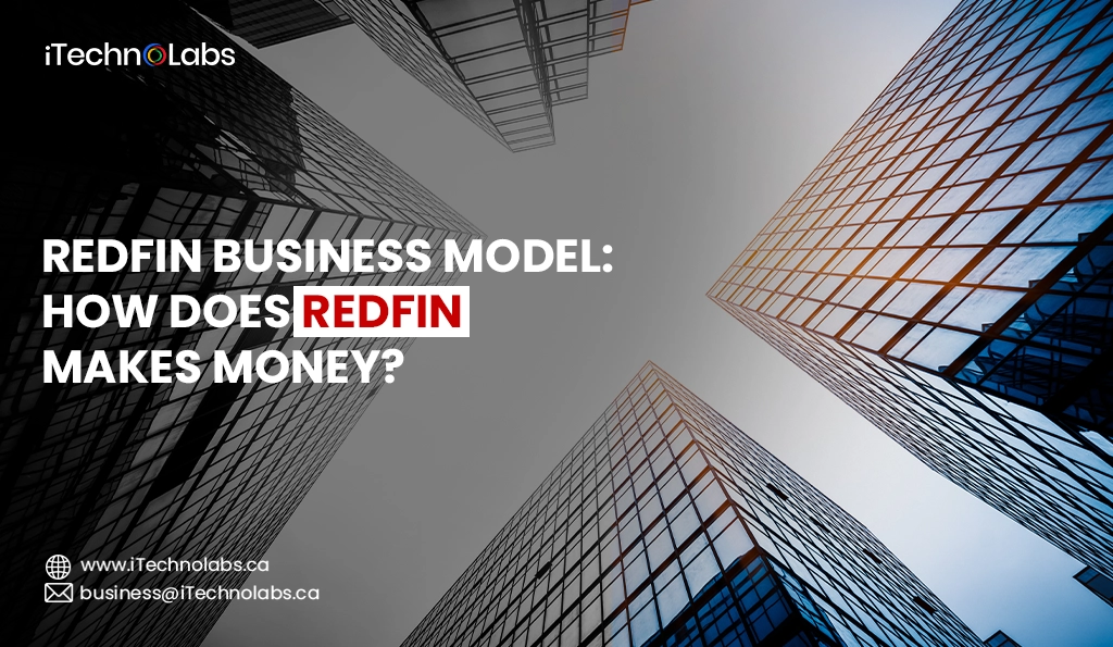 iTechnolabs-Redfin Business Model How Does Redfin Makes Money