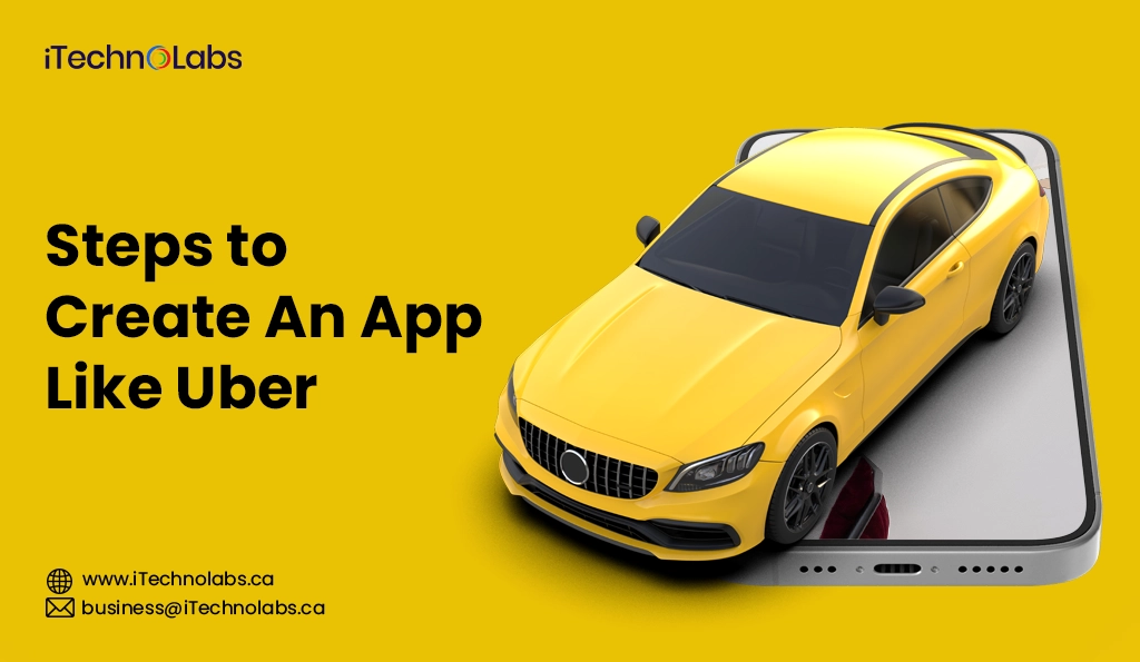 iTechnolabs-Steps to Create An App Like Uber