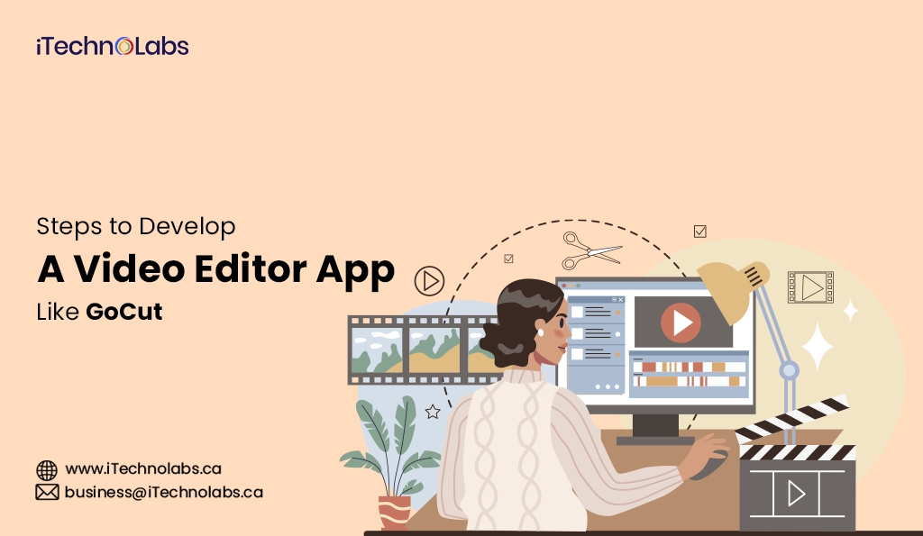 iTechnolabs-Steps to Develop A Video Editor App Like GoCut