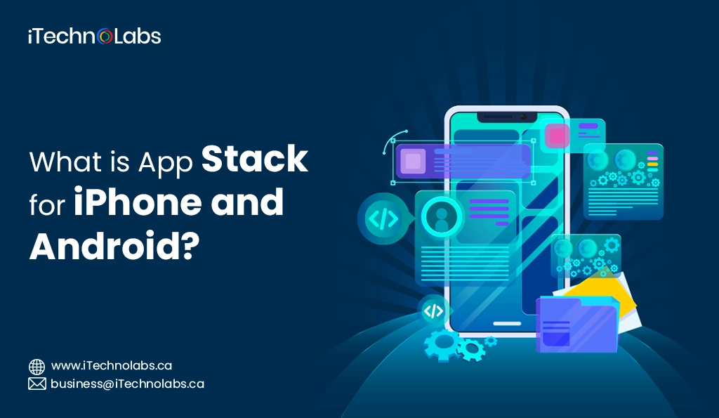 iTechnolabs-What is App Stack for iPhone and Android