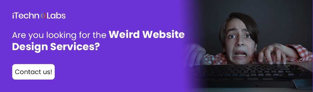 iTechnolabs-Are you looking for the Weird Website Design Services