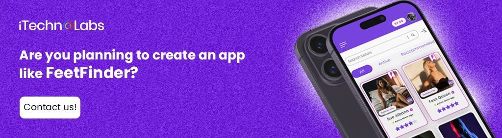 iTechnolabs-Are you planning to create an app like FeetFinder