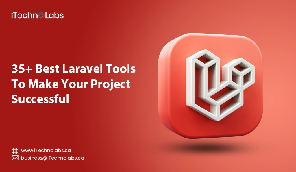 iTechnolabs-35+ Best Laravel Tools To Make Your Project Successful